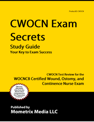 CWCN - Certified Wound Care Nurse Exam Study Guide