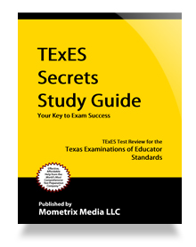 TExES - Texas Examinations of Educator Standards Study Guide