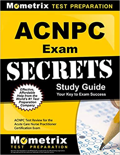 ACNPC - Acute Care Nurse Practitioner Certification Exam Study Guide