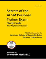 ACSM-American College of Sports Medicine Certified Personal Trainer, Certified Clinical Exercise Specialist, Certified Health Fitness Specialist, and Registered Clinical Exercise Physiologist Exams Study Guide