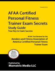 AFAA - Aerobics and Fitness Association of America Certified Personal Fitness Trainer Exam Study Guide