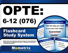 Oklahoma Professional Teaching Examination OPTE 6-12 Exam Flashcards Study System