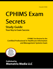 CPHIMS - Certified Professional in Healthcare Information and Management Systems Exam Study Guide