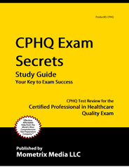CPHQ - Certified Professional in Healthcare Quality Exam Study Guide