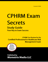 CPHRM - Certified Professional in Healthcare Risk Management Exam Study Guide