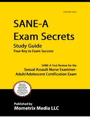 SANE- A Sexual Assault Nurse Examiner-Adult/Adolescent Certification Exam Study Guide