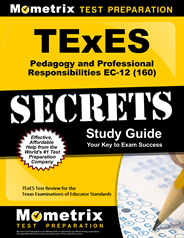 TExES Pedagogy and Professional Responsibilities EC-12 (160) Study Guide
