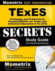 TExES Pedagogy and Professional Responsibilities for Trade and Industrial Education 6-12 (270) Study Guide