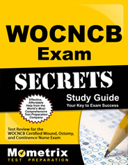 WOCNCB - Wound Ostomy and Continence Nursing Certification Board Exam Study Guide