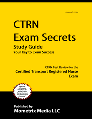 CTRN- Certified Transport Registered Nurse Exam Study Guide